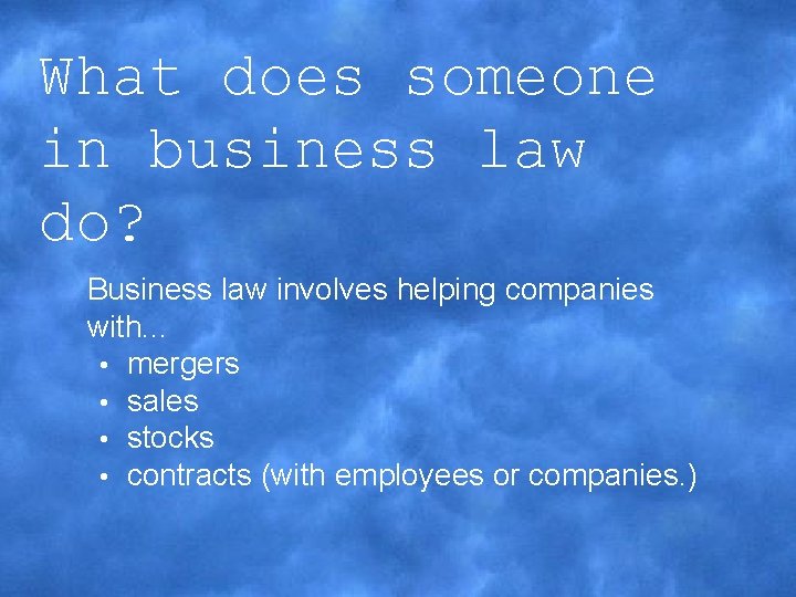 What does someone in business law do? This means working on Strategic Planning and