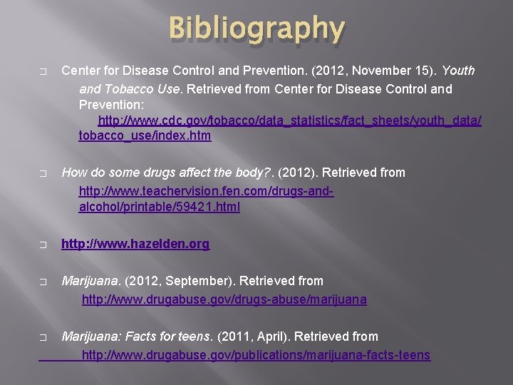 Bibliography � Center for Disease Control and Prevention. (2012, November 15). Youth and Tobacco