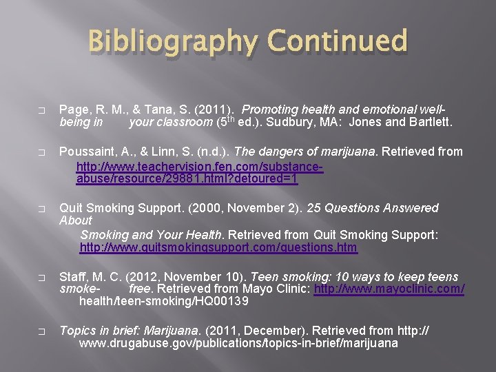 Bibliography Continued � Page, R. M. , & Tana, S. (2011). Promoting health and