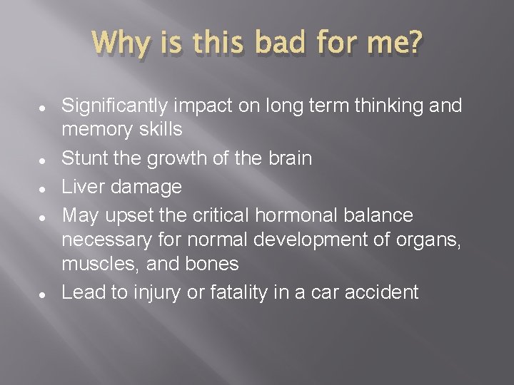 Why is this bad for me? Significantly impact on long term thinking and memory