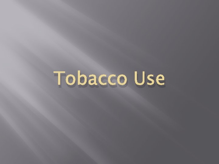 Tobacco Use 