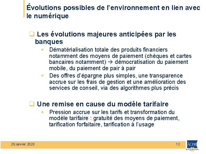 Évolutions possibles de l’environnement en lien avec le numérique q Les évolutions majeures anticipées