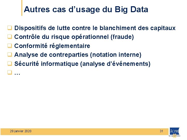 Autres cas d’usage du Big Data q Dispositifs de lutte contre le blanchiment des