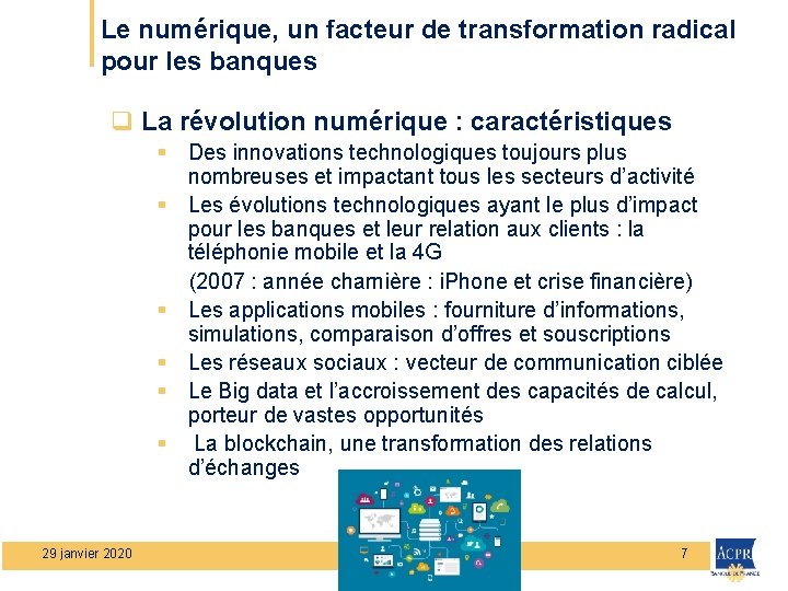Le numérique, un facteur de transformation radical pour les banques q La révolution numérique