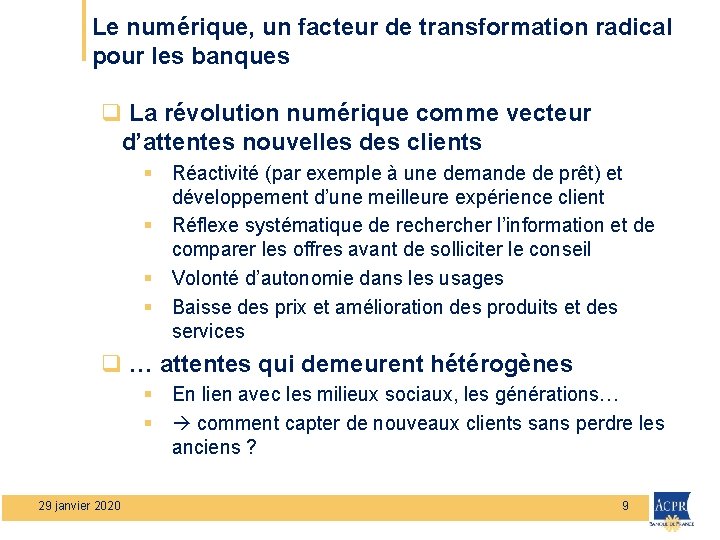 Le numérique, un facteur de transformation radical pour les banques q La révolution numérique