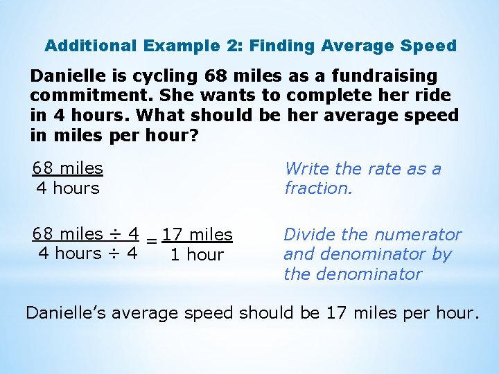 Additional Example 2: Finding Average Speed Danielle is cycling 68 miles as a fundraising