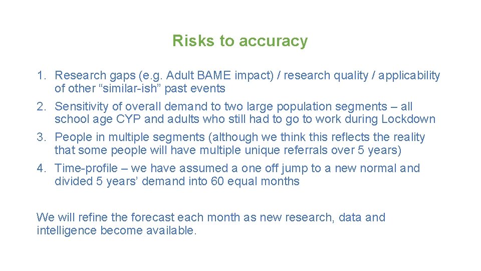Risks to accuracy 1. Research gaps (e. g. Adult BAME impact) / research quality
