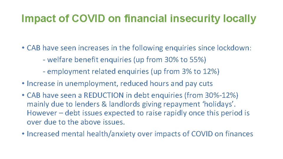 Impact of COVID on financial insecurity locally • CAB have seen increases in the