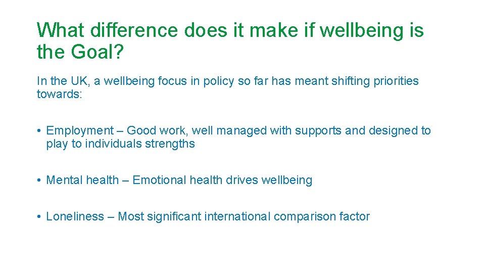 What difference does it make if wellbeing is the Goal? In the UK, a