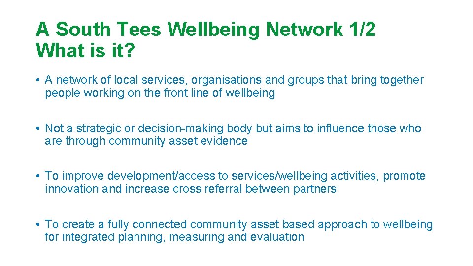 A South Tees Wellbeing Network 1/2 What is it? • A network of local