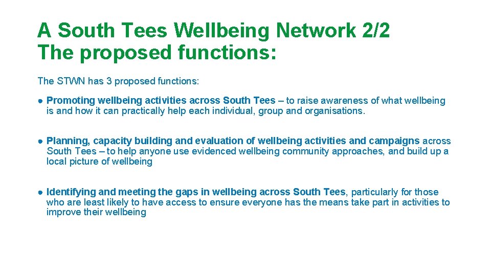 A South Tees Wellbeing Network 2/2 The proposed functions: The STWN has 3 proposed