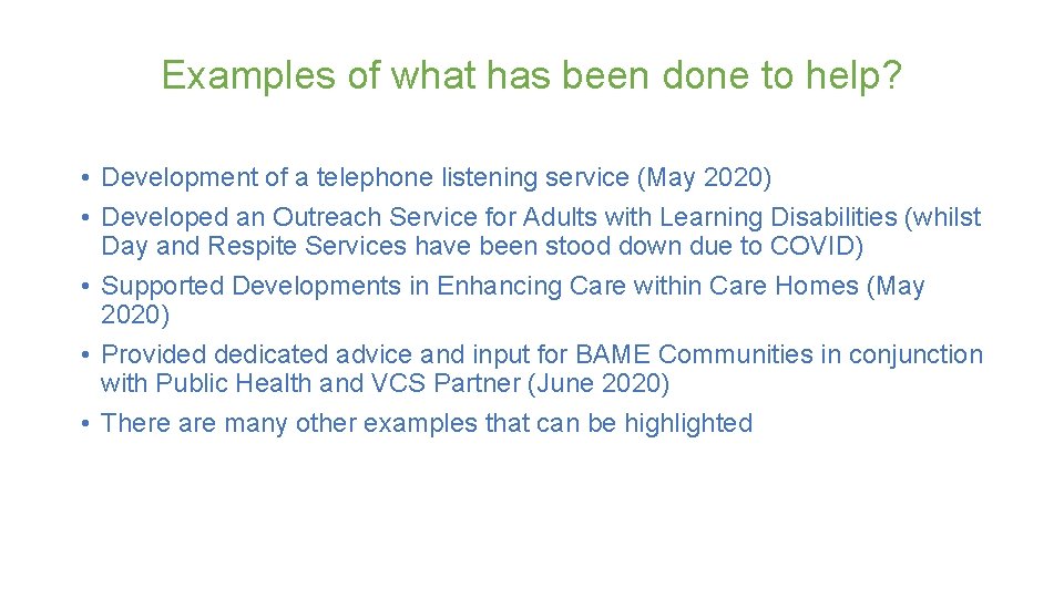 Examples of what has been done to help? • Development of a telephone listening