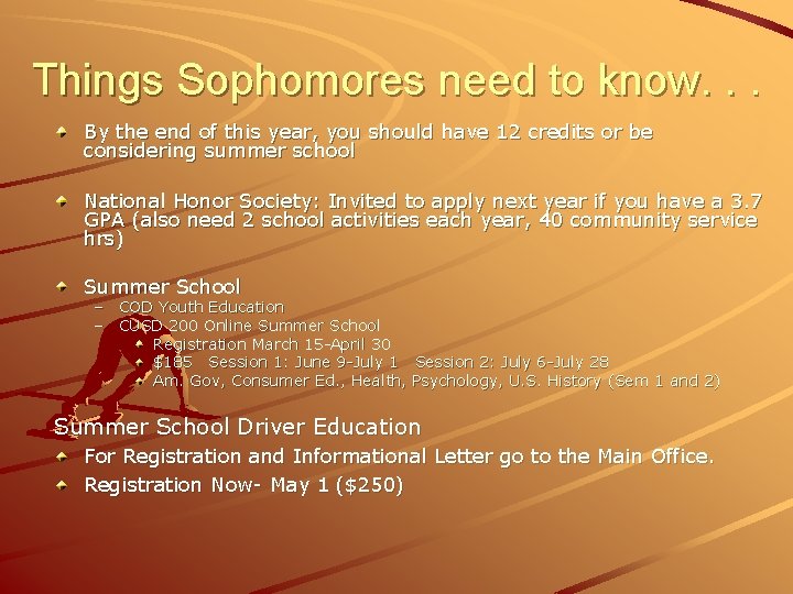 Things Sophomores need to know. . . By the end of this year, you