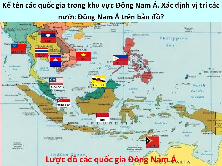 Kể tên các quốc gia trong khu vực Đông Nam Á. Xác định vị