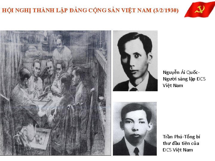 HỘI NGHỊ THÀNH LẬP ĐẢNG CỘNG SẢN VIỆT NAM (3/2/1930) Nguyễn Ái Quốc. Người