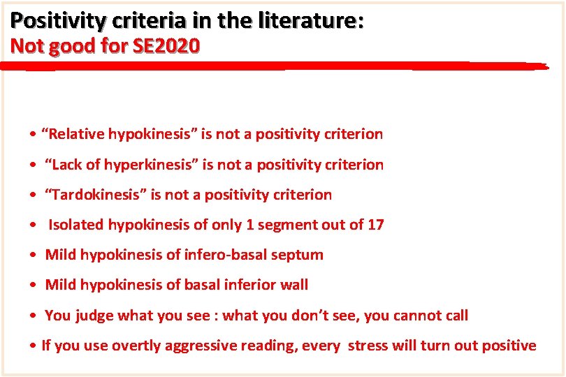 Positivity criteria in the literature: Not good for SE 2020 • “Relative hypokinesis” is