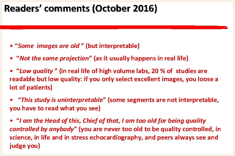 Readers’ comments (October 2016) • “Some images are old ” (but interpretable) • “Not