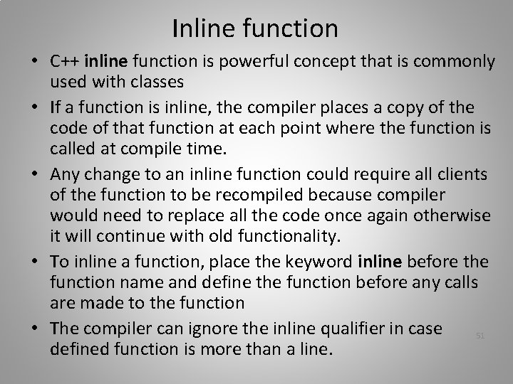 Inline function • C++ inline function is powerful concept that is commonly used with