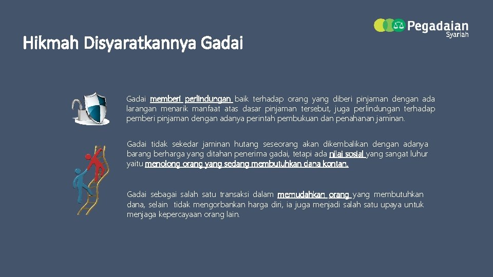 Hikmah Disyaratkannya Gadai memberi perlindungan baik terhadap orang yang diberi pinjaman dengan ada larangan