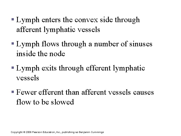 Flow of Lymph Through Nodes § Lymph enters the convex side through afferent lymphatic