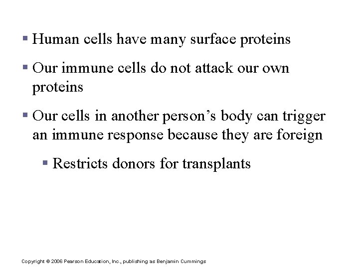 Self-Antigens § Human cells have many surface proteins § Our immune cells do not