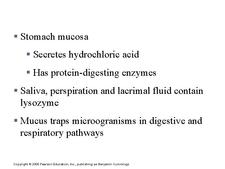Surface Membrane Barriers – First Line of Defense § Stomach mucosa § Secretes hydrochloric