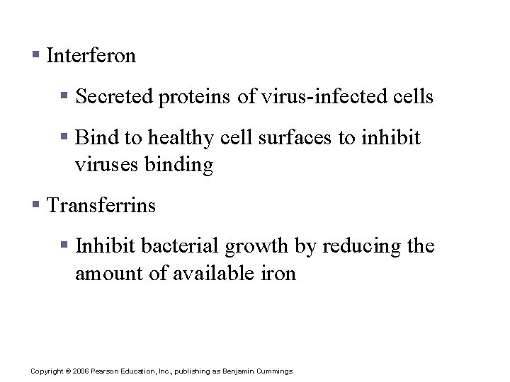 Antimicrobial Chemicals § Interferon § Secreted proteins of virus-infected cells § Bind to healthy