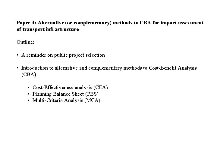 Paper 4: Alternative (or complementary) methods to CBA for impact assessment of transport infrastructure