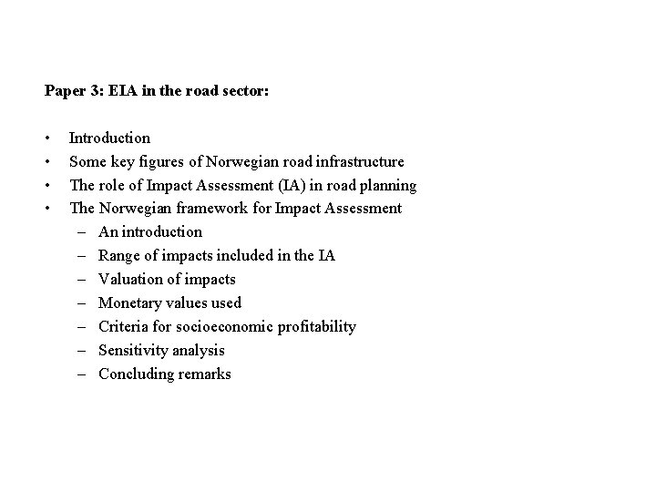 Paper 3: EIA in the road sector: • • Introduction Some key figures of