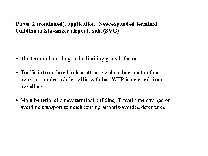 Paper 2 (continued), application: New/expanded terminal building at Stavanger airport, Sola (SVG) • The