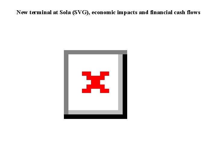 New terminal at Sola (SVG), economic impacts and financial cash flows 