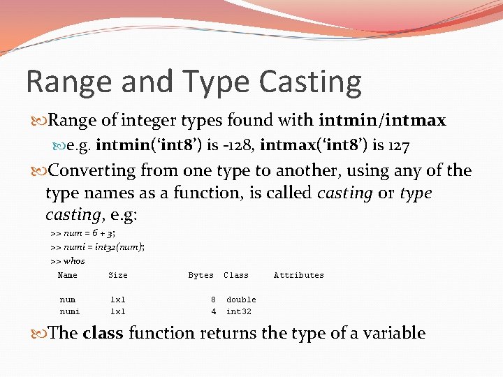 Range and Type Casting Range of integer types found with intmin/intmax e. g. intmin(‘int