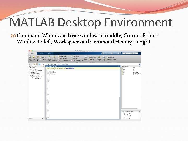 MATLAB Desktop Environment Command Window is large window in middle; Current Folder Window to