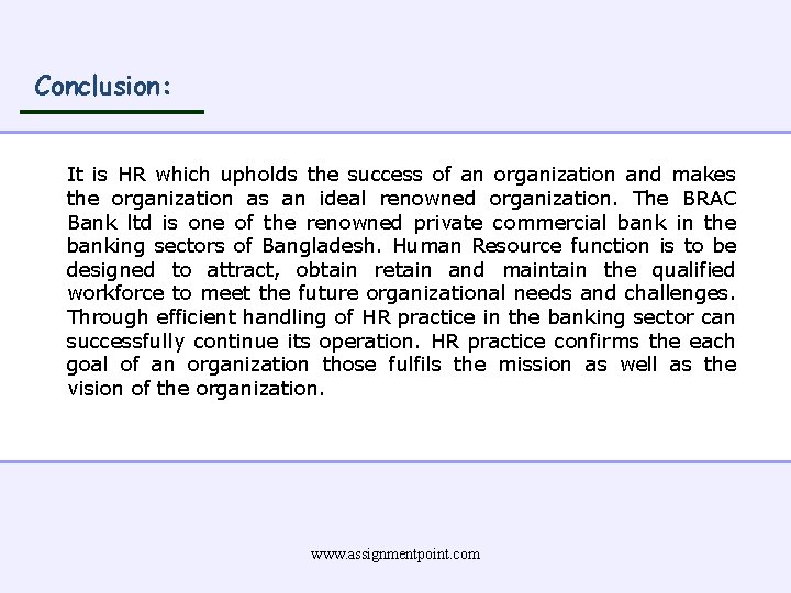 Conclusion: It is HR which upholds the success of an organization and makes the