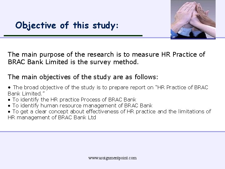 Objective of this study: The main purpose of the research is to measure HR