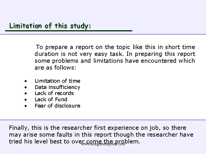 Limitation of this study: To prepare a report on the topic like this in