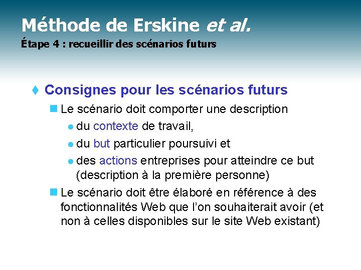 Méthode de Erskine et al. Étape 4 : recueillir des scénarios futurs t Consignes