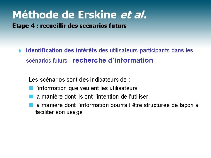 Méthode de Erskine et al. Étape 4 : recueillir des scénarios futurs t Identification