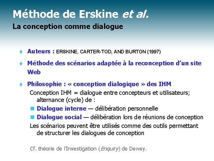 Méthode de Erskine et al. La conception comme dialogue t Auteurs : ERSKINE, CARTER-TOD,