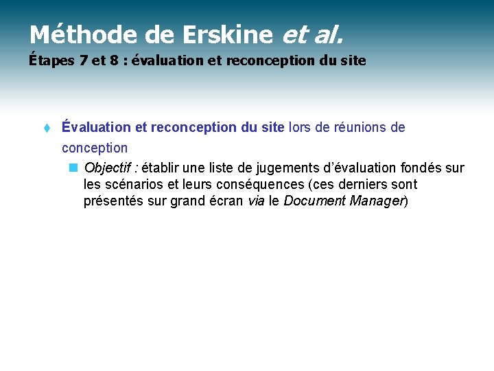 Méthode de Erskine et al. Étapes 7 et 8 : évaluation et reconception du