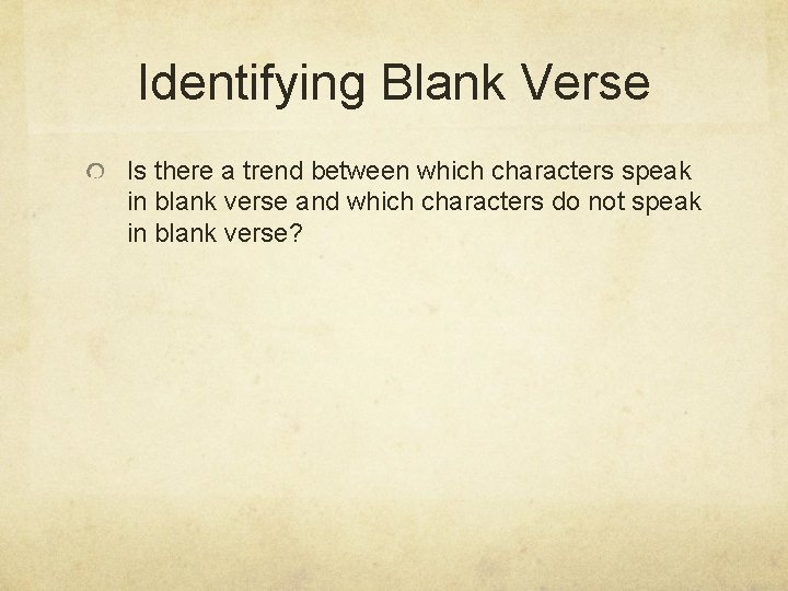 Identifying Blank Verse Is there a trend between which characters speak in blank verse