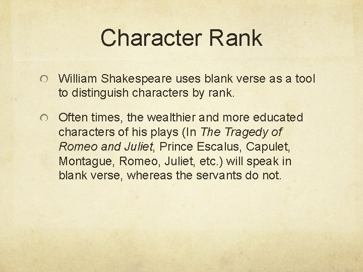 Character Rank William Shakespeare uses blank verse as a tool to distinguish characters by