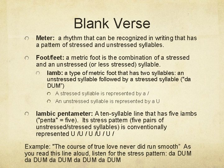 Blank Verse Meter: a rhythm that can be recognized in writing that has a Blank Verse Meter: a rhythm that can be recognized in writing that has a