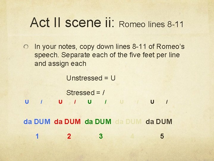 Act II scene ii: Romeo lines 8 -11 In your notes, copy down lines