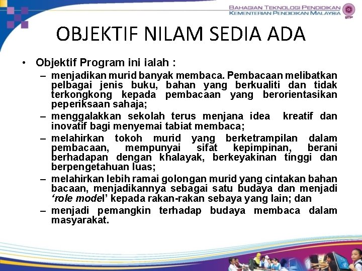 OBJEKTIF NILAM SEDIA ADA • Objektif Program ini ialah : – menjadikan murid banyak