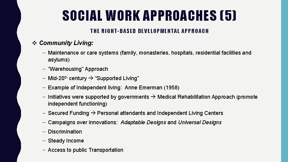 SOCIAL WORK APPROACHES (5) THE RIGHT-BASED DEVELOPMENTAL APPROACH v Community Living: – Maintenance or SOCIAL WORK APPROACHES (5) THE RIGHT-BASED DEVELOPMENTAL APPROACH v Community Living: – Maintenance or