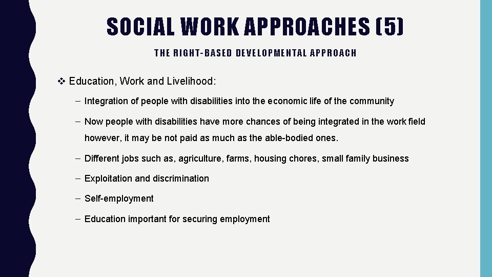 SOCIAL WORK APPROACHES (5) THE RIGHT-BASED DEVELOPMENTAL APPROACH v Education, Work and Livelihood: – SOCIAL WORK APPROACHES (5) THE RIGHT-BASED DEVELOPMENTAL APPROACH v Education, Work and Livelihood: –