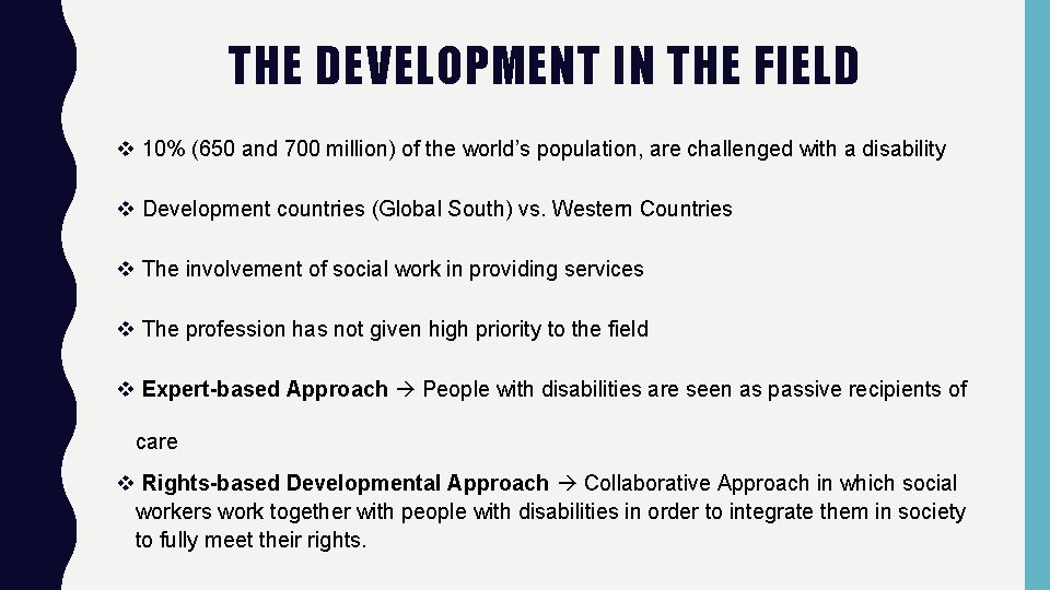 THE DEVELOPMENT IN THE FIELD v 10% (650 and 700 million) of the world’s THE DEVELOPMENT IN THE FIELD v 10% (650 and 700 million) of the world’s