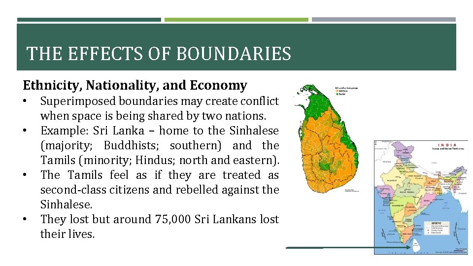 THE EFFECTS OF BOUNDARIES Ethnicity, Nationality, and Economy • • Superimposed boundaries may create