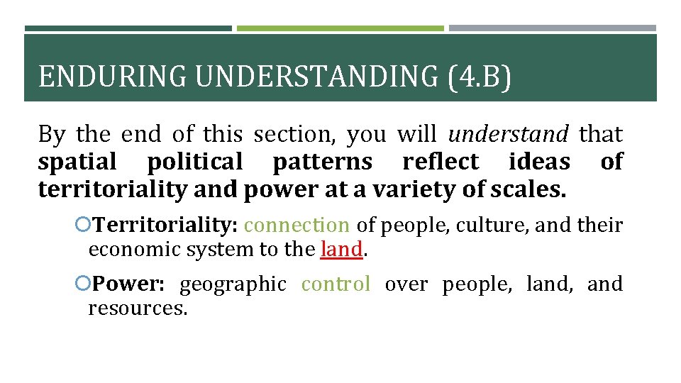 ENDURING UNDERSTANDING (4. B) By the end of this section, you will understand that